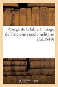 Abrégé de la Fable À l'Usage de l'Ancienne École Militaire (in French)