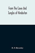 From the Caves and Jungles of Hindostan
