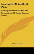examples of youthful piety: principally intended for the instruction of young persons (1846) (en Inglés)