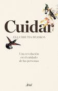Cuidar: Una Revolución en el Cuidado de las Personas (Ariel)