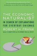 the economic naturalist,in search of explanations for everyday enigmas