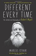 Different Every Time: The Authorized Biography of Robert Wyatt (en Inglés)