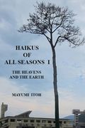 Haikus of All Seasons I: The Heavens and the Earth (en Inglés)
