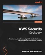Aws Security Cookbook: Practical Solutions for Securing aws Cloud Infrastructure With Essential Services and Best Practices
