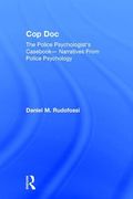 Cop Doc: The Police Psychologist's Casebook--Narratives from Police Psychology (en Inglés)