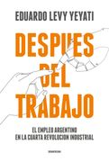 Después del trabajo - Eduardo Levy Yeyati - SUDAMERICANA