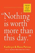 "Nothing is Worth More Than This Day. "N Finding joy in Every Moment (en Inglés)