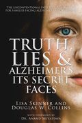 Truth, Lies & Alzheimer's: Its Secret Faces (en Inglés)