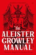 The Aleister Crowley Manual: Thelemic Magick for Modern Times (en Inglés)