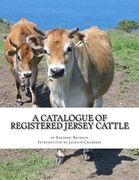 A Catalogue of Registered Jersey Cattle: Verna Farm, Greenfield Hill, Southport, Connecticut (en Inglés)