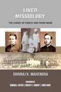 Lived Missiology: The Legacy of Ernest and Phebe Ward (en Inglés)