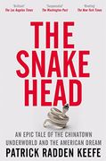 The Snakehead: An Epic Tale of the Chinatown Underworld and the American Dream (en Inglés)