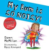 My bum is so Noisy! The Laugh-Out-Loud Picture Book in the #1 Bestselling Series! (The new bum Series) (en Inglés)