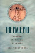 The Male Pill: A Biography of a Technology in the Making (Science and Cultural Theory) (en Inglés)