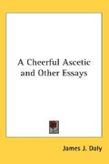 a cheerful ascetic and other essays (en Inglés)