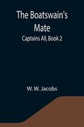 The Boatswain's Mate; Captains All, Book 2. (en Inglés)
