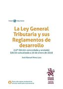 La ley General Tributaria y sus Reglamentos de Desarrollo 13ª Edición 2018 (Textos Legales) (in Spanish)