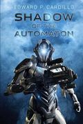 Shadow of the Automaton: I am Automaton: Book 3