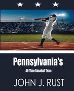 Pennsylvania's All-Time Baseball Team (en Inglés)