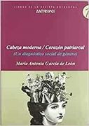 Cabeza Moderna / Corazon Patriarcal (un Diagnostico Social de gen Ero)