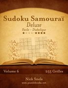Sudoku Samouraï Deluxe - Facile à Diabolique - Volume 6 - 255 Grilles (en Francés)