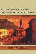 colonial south africa: origins racial order (en Inglés)