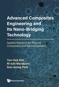Advanced Composites Engineering and its Nano-Bridging Technology: Applied Research for Polymer Composites and Nanocomposites (en Inglés)