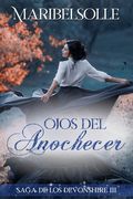 Ojos del Anochecer: III Saga Devonshire