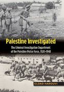 Palestine Investigated: The Criminal Investigation Department of the Palestine Police Force, 19201948 (en Inglés)