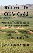 Return to Oli's Gold: Cousins Coming of age on the 19Th Centruy Frontier.