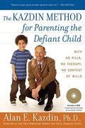 the kazdin method for parenting the defiant child,with no pills, no therapy, no contest of wills (en Inglés)