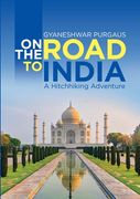 On the Road to India: A Hitchhiking Adventure (en Inglés)