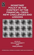 Monetary Policy in the Context of the Financial Crisis: New Challenges and Lessons (International Symposia in Economic Theory and Econometrics)