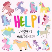Help! My Unicorns Have Vanished!: A Fun Where's Wally/Waldo Style Book for 2-5 Year Olds (en Inglés)