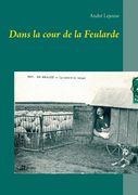 Dans la cour de la Feularde (en Francés)