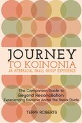 Journey to Koinonia: An Interracial Small Group Experience (en Inglés)