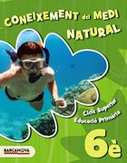 Medi Natural 6è. Llibre de l ' Alumne. 6º Educación Primaria. Libro del Alumno. Catalunya, Illes Balears (in Spanish)