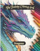 The fantasy coloring book; Dragons: relax and coloring dragons (en Inglés)