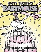 Babymouse #18: Happy Birthday, Babymouse (en Inglés)