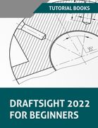 Draftsight 2022 For Beginners (en Inglés)