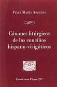 Cánones litúrgicos de los concilios hispano-visigóticos (CUADERNOS PHASE)