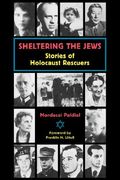 sheltering the jews: stories of holocost rescuers