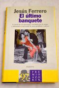 El Ultimo Banquete (2ª Ed. )