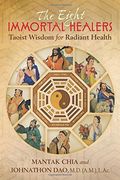 The Eight Immortal Healers: Taoist Wisdom for Radiant Health (en Inglés)