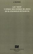 Los "Doce" y Otros Seguidores de Jesus en el Evangelio de Marcos (Lectura del Nuevo Testamento. Estudios Criticos y Exegeticos) (Spanish Edition)