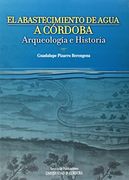 El Abastecimiento de Agua en Córdoba. Arte y Arqueología