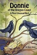 Donnie, of the Oregon Coast: A Most Unusual Bird (en Inglés)