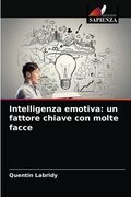 Intelligenza emotiva: un fattore chiave con molte facce (in Italian)