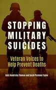 Stopping Military Suicides: Veteran Voices to Help Prevent Deaths
