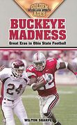 Buckeye Madness: Great Eras in Ohio State Football 